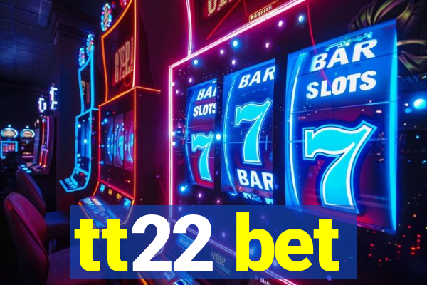 tt22 bet