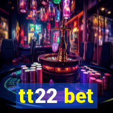 tt22 bet