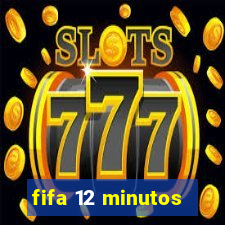 fifa 12 minutos