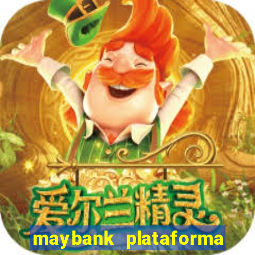 maybank plataforma de jogos