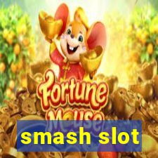 smash slot