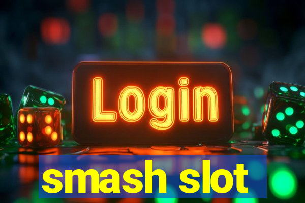 smash slot