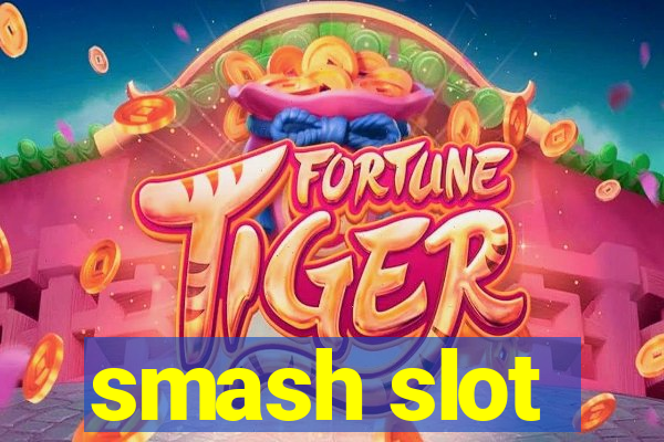 smash slot