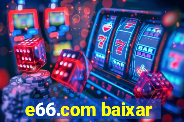 e66.com baixar