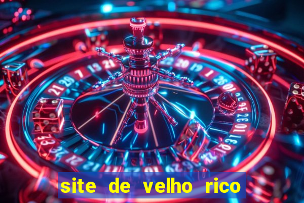 site de velho rico para ganhar pix