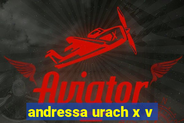 andressa urach x v