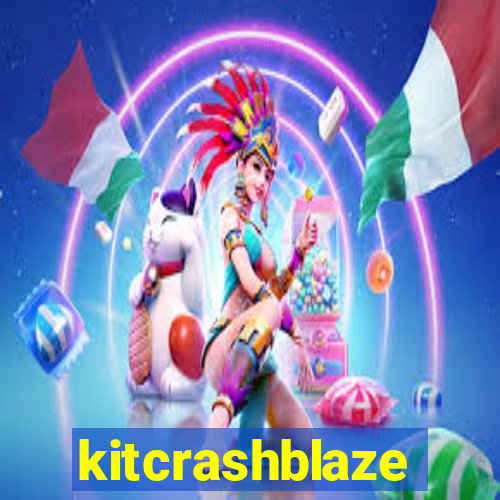 kitcrashblaze