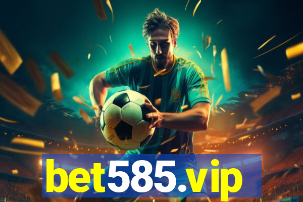 bet585.vip