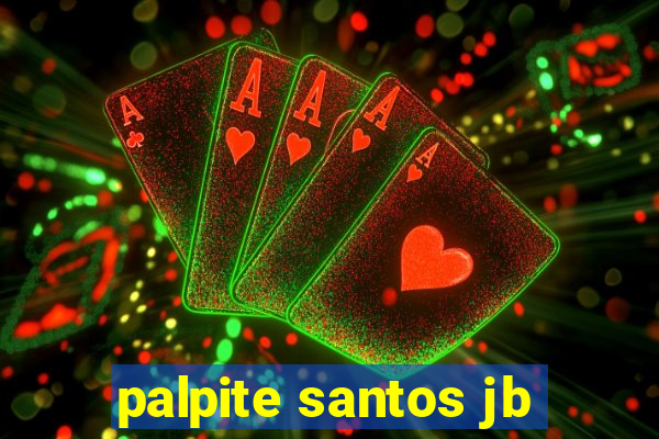 palpite santos jb