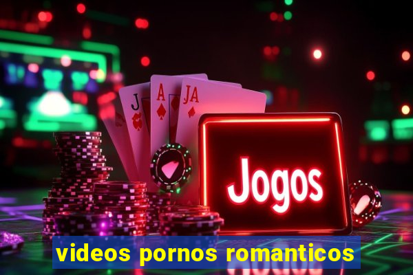 videos pornos romanticos