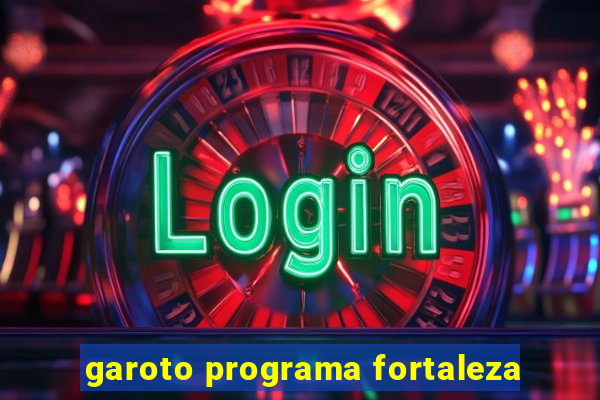 garoto programa fortaleza