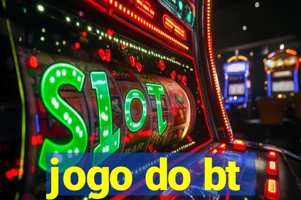 jogo do bt