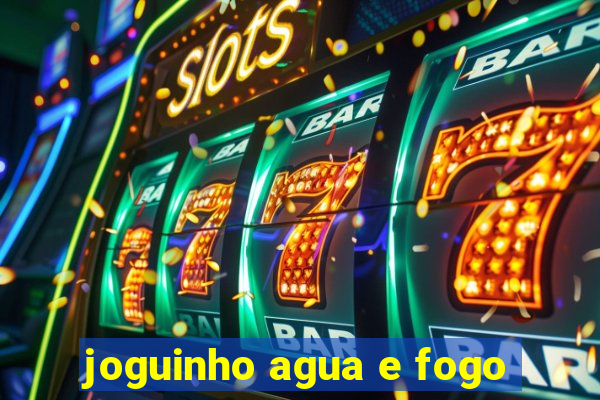 joguinho agua e fogo