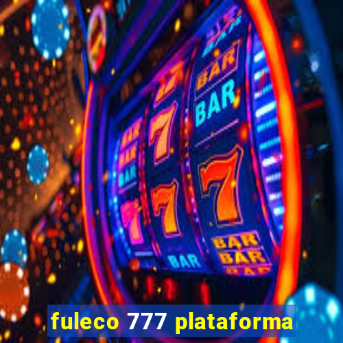 fuleco 777 plataforma