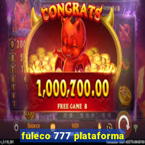 fuleco 777 plataforma