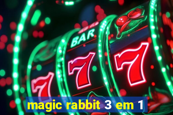 magic rabbit 3 em 1