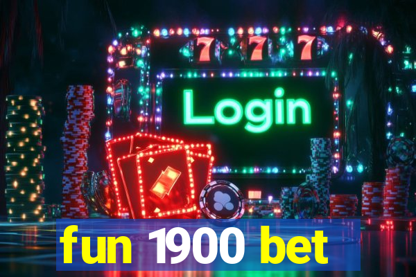 fun 1900 bet