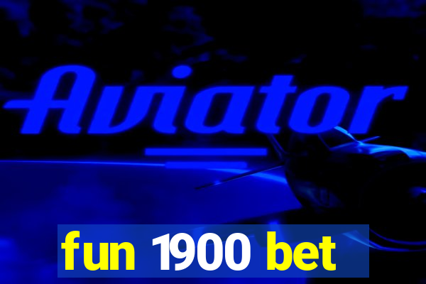 fun 1900 bet