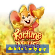 diabeto family guy