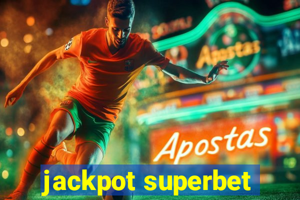 jackpot superbet