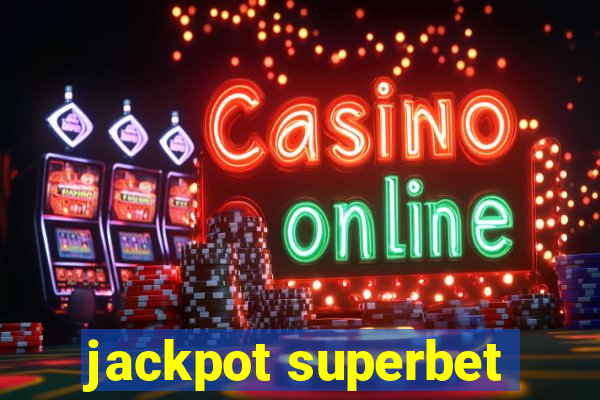 jackpot superbet