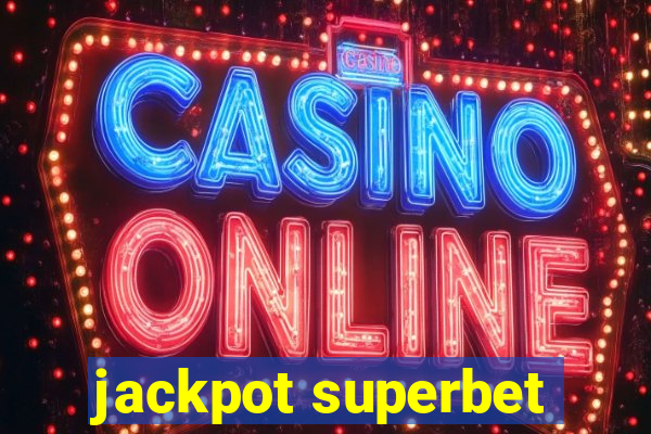 jackpot superbet