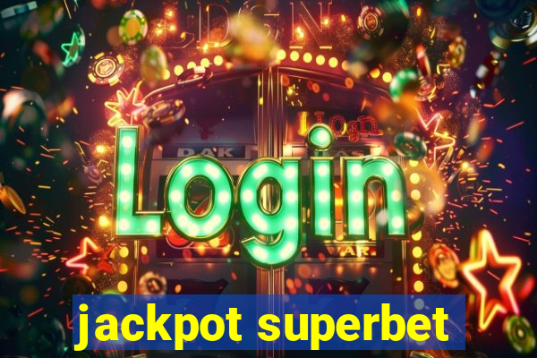 jackpot superbet