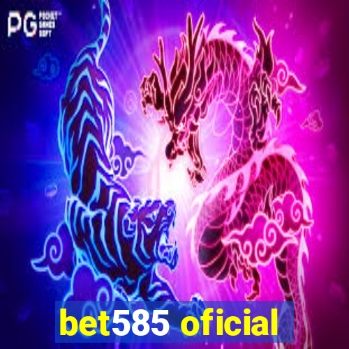 bet585 oficial