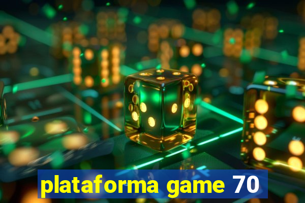 plataforma game 70