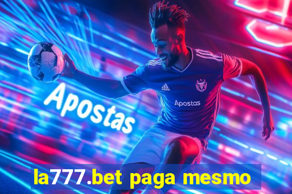 la777.bet paga mesmo