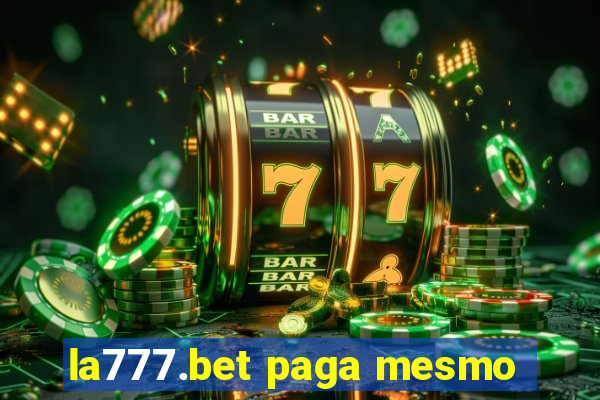 la777.bet paga mesmo