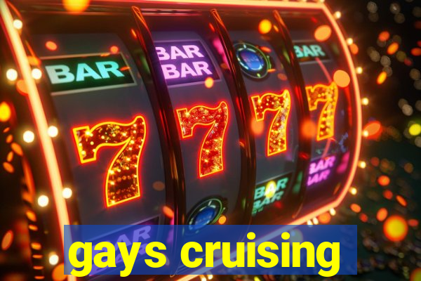 gays cruising