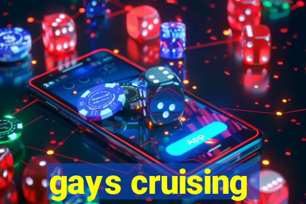 gays cruising