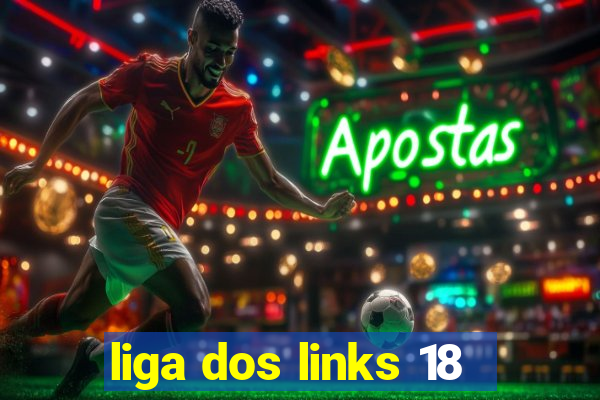 liga dos links 18