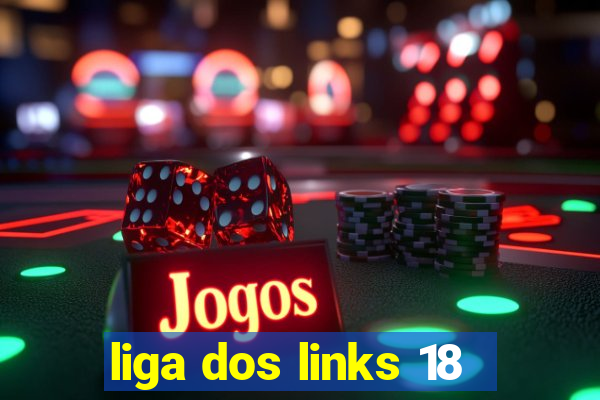 liga dos links 18