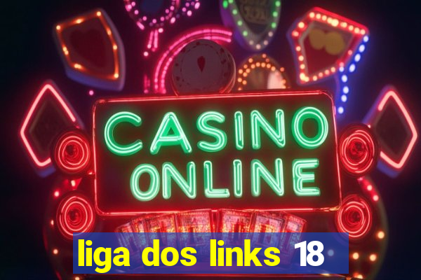 liga dos links 18