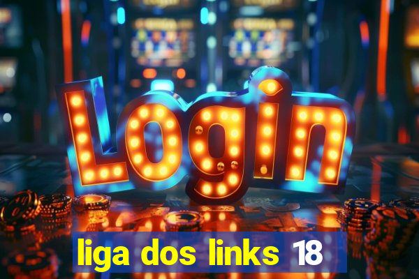 liga dos links 18