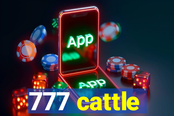 777 cattle