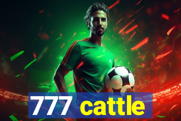 777 cattle