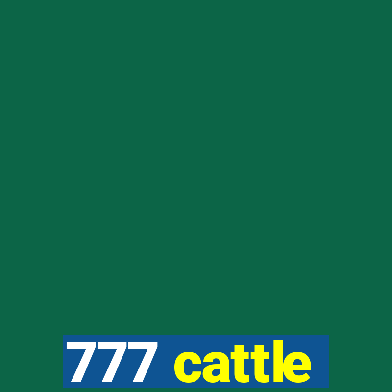 777 cattle