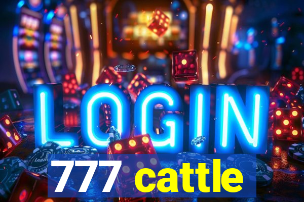 777 cattle