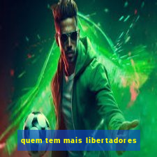 quem tem mais libertadores