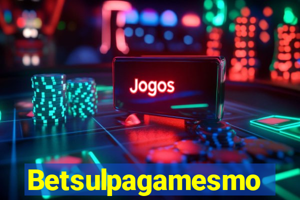 Betsulpagamesmo