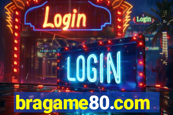 bragame80.com