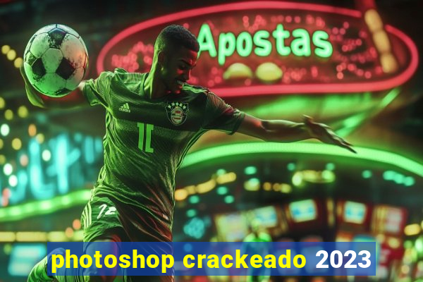 photoshop crackeado 2023