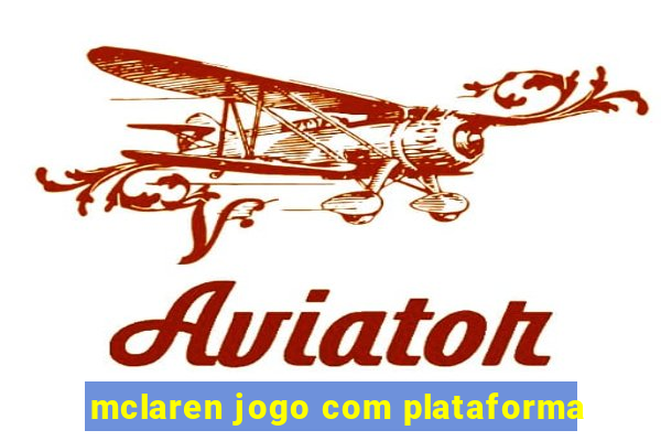 mclaren jogo com plataforma