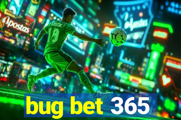 bug bet 365