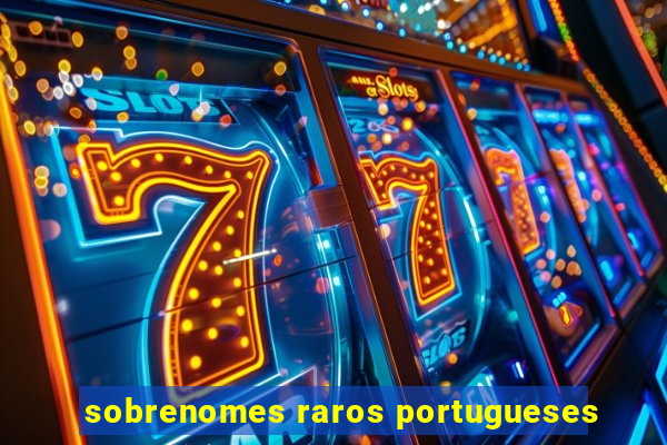 sobrenomes raros portugueses