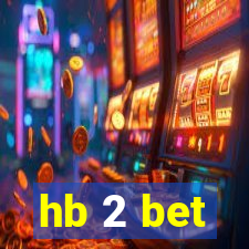 hb 2 bet