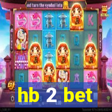 hb 2 bet